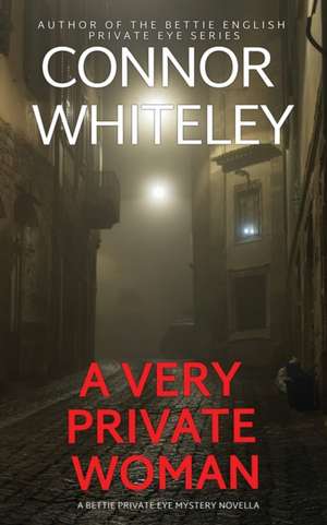 A Very Private Woman de Connor Whiteley