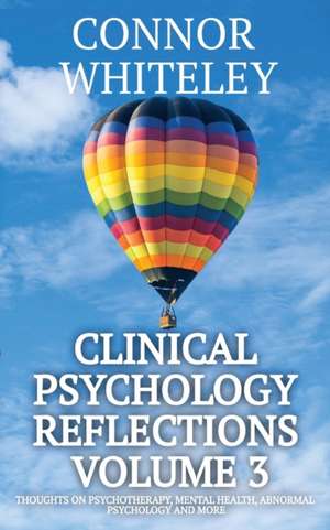 Clinical Psychology Reflections Volume 3 de Connor Whiteley