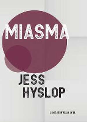 Miasma de Jess Hyslop