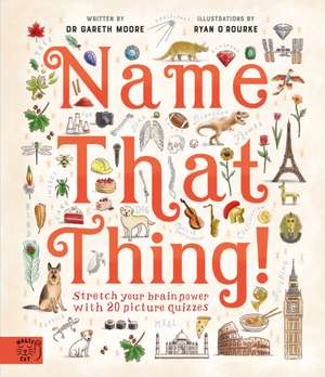 Name That Thing de Dr Gareth Moore