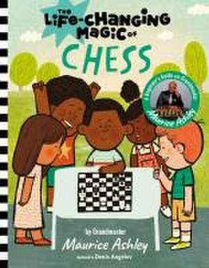 The Life Changing Magic of Chess de Maurice Ashley