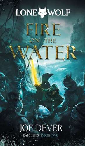 Fire on the Water de Joe Dever