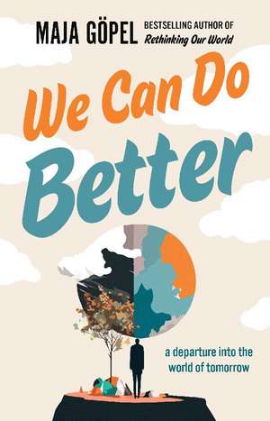 We Can Do Better de Maja Gopel