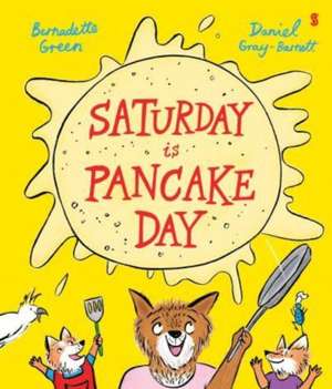 Saturday is Pancake Day de Bernadette Green