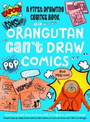 Orangutan Can't Draw Comics, But You Can! de Luke Newell