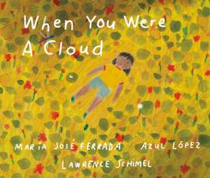 When You Were A Cloud de Maria Jose Ferrada