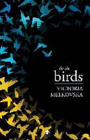 For the Birds de Victoria Melkovska