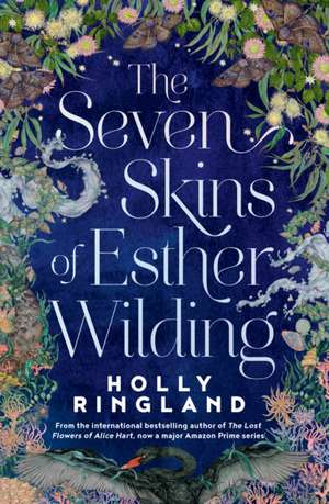 The Seven Skins of Esther Wilding de Holly Ringland