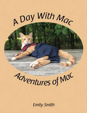 A Day With Mac de Emily Smith