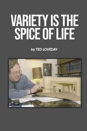 VARIETY IS THE SPICE OF LIFE de Ted Loveday