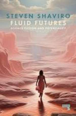 Fluid Futures de Steven Shaviro