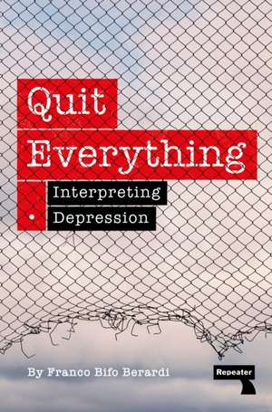 Quit Everything de Franco Bifo Berardi