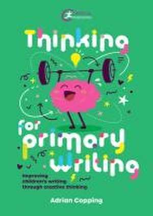 Thinking for Primary Writing de Adrian Copping