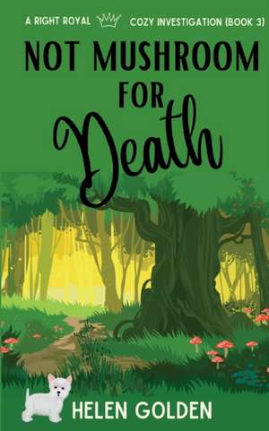 Not Mushroom For Death de Helen Golden