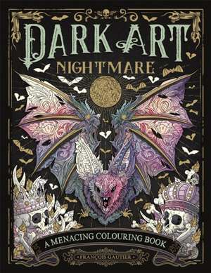 Dark Art Nightmare de Francois (Illustrator) Gautier