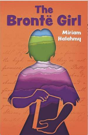 The Bronte Girl de Miriam Halahmy