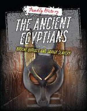 The Ancient Egyptians de Louise A Spilsbury