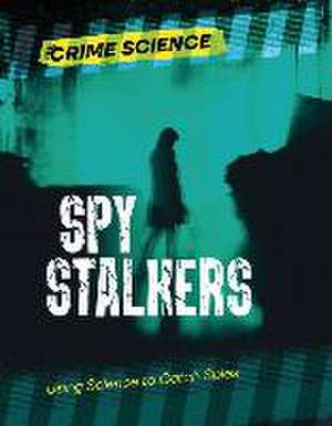 Spy Stalkers de Sarah Eason