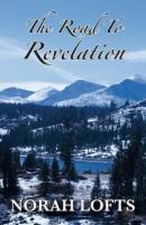 The Road To Revelation de Norah Lofts