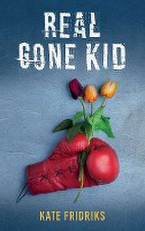 Real Gone Kid de Kate Fridriks