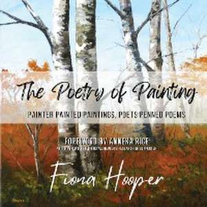 The Poetry of Painting de Fiona Hooper