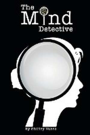 The Mind Detective de Shirley Yanez