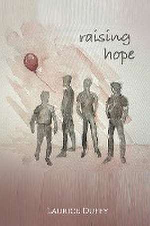 RAISING HOPE de Laurice Duffy