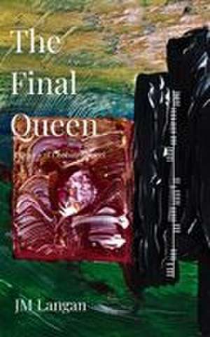 The Final Queen de Jm Langan