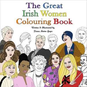 The Great Irish Women Colouring Book de Diana Matos Gagic