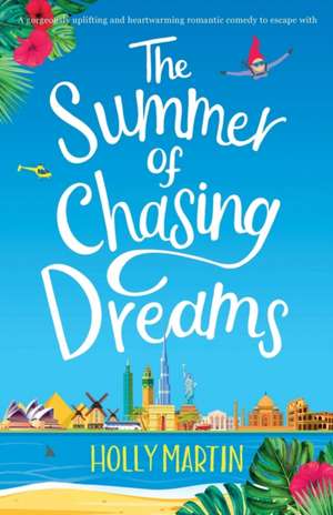 The Summer of Chasing Dreams de Holly Martin