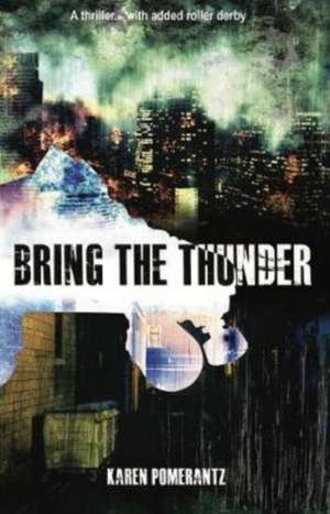 Bring the Thunder de Karen Pomerantz