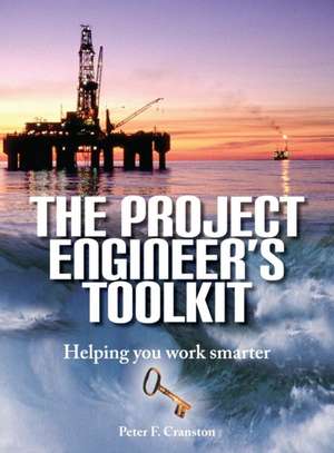 The Project Engineer's Toolkit de Peter F. Cranston