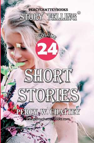 Story Telling Twenty Four: Short Stories de Percy W. Chattey