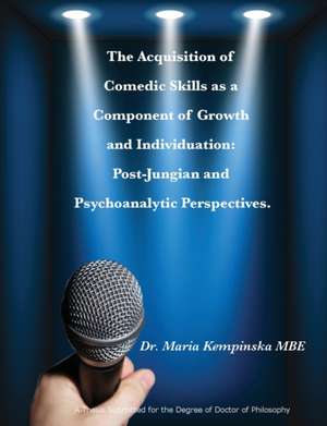 The Acquisition of Comedic Skills as a Component of Growth and Individuation de Maria Kempinska Mbe