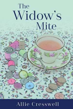 The Widow's Mite de Allie Cresswell