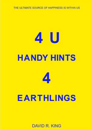 4U Handy Hints 4 Earthlings de David King