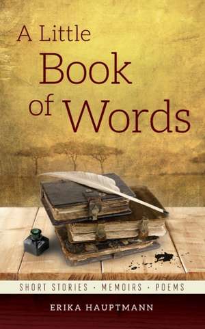 A Little Book of Words de Erika Hauptmann