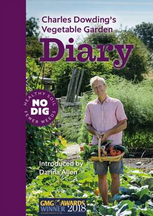 Charles Dowding's Vegetable Garden Diary de Charles Dowding