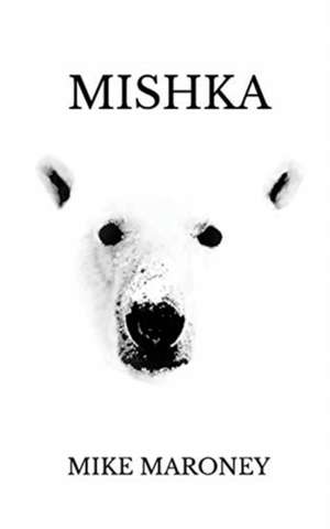 Mishka de Mike Maroney