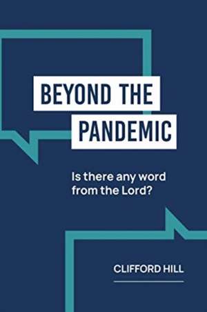 Beyond the Pandemic: Is there any Word from the Lord? de Clifford Hall