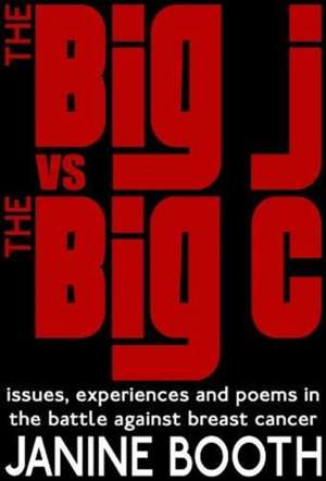 Booth, J: The Big J vs The Big C de Janine Booth