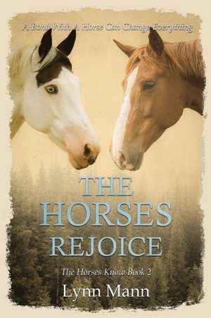 The Horses Rejoice de Lynn Mann