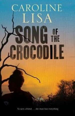 Song of the Crocodile de Caroline Lisa