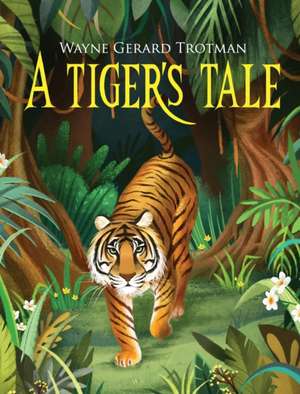 A Tiger's Tale de Wayne Gerard Trotman