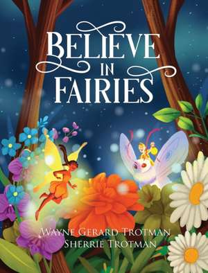 Believe in Fairies de Wayne Gerard Trotman