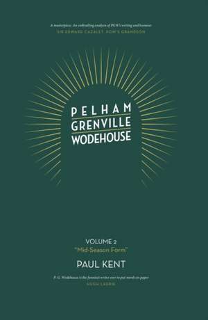 Pelham Grenville Wodehouse: Volume 2: "Mid-Season Form" de Paul Kent