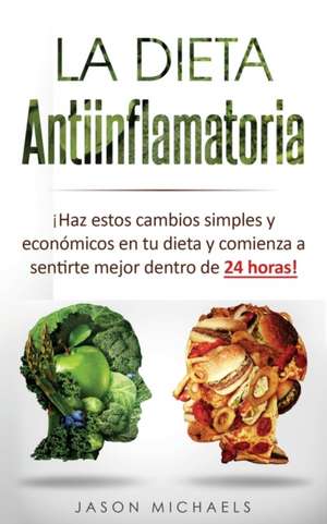 La Dieta Antiinflamatoria de Jason Michaels