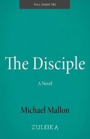 The Disciple de Michael Mallon