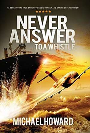 Never Answer To A Whistle de Michael Howard