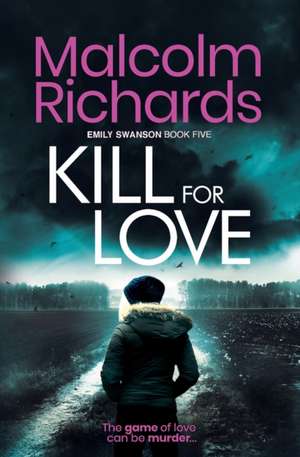 Kill for Love de Malcolm Richards